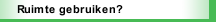 Ruimte gebruiken?