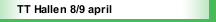 TT Hallen 8/9 april 